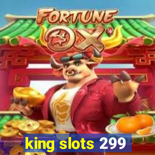 king slots 299